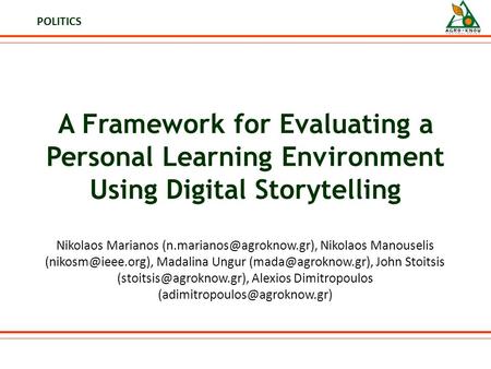 A Framework for Evaluating a Personal Learning Environment Using Digital Storytelling Nikolaos Marianos Nikolaos Manouselis