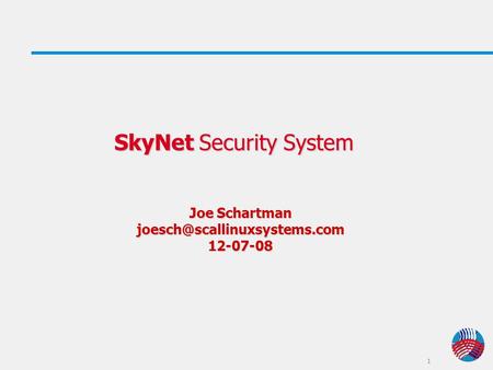 1 SkyNet Security System Joe Schartman