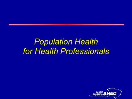 Population Health for Health Professionals. Module 3 Health Promotion and Individual Behavior Change.