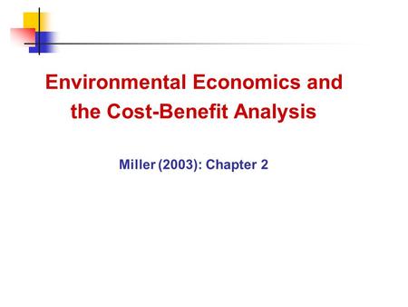 Environmental Economics and the Cost-Benefit Analysis