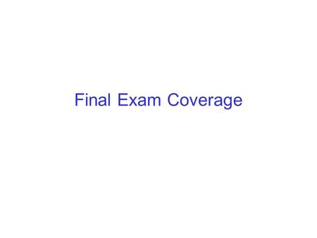 Final Exam Coverage. E/R Converting E/R to Relations. SQL. –Joins and outerjoins –Subqueries –Aggregations –Views –Inserts, updates, deletes –Ordering.