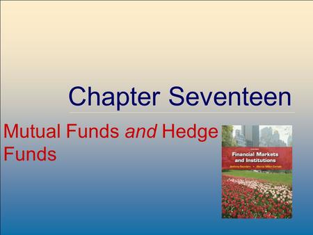 ©2009, The McGraw-Hill Companies, All Rights Reserved 8-1 McGraw-Hill/Irwin Chapter Seventeen Mutual Funds and Hedge Funds.