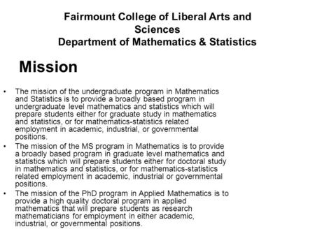 Fairmount College of Liberal Arts and Sciences Department of Mathematics & Statistics Mission The mission of the undergraduate program in Mathematics and.