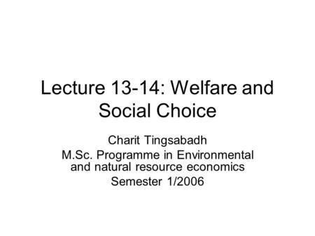 Lecture 13-14: Welfare and Social Choice