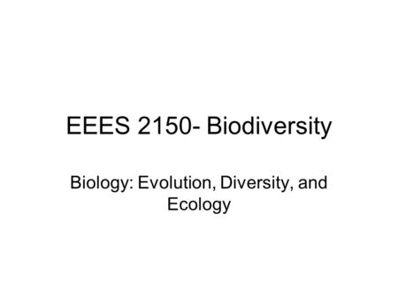Biology: Evolution, Diversity, and Ecology