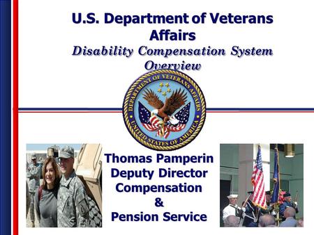 U.S. Department of Veterans Affairs Disability Compensation System Overview U.S. Department of Veterans Affairs Disability Compensation System Overview.