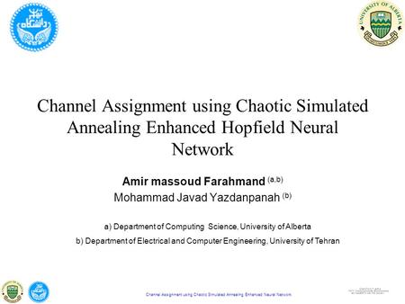Channel Assignment using Chaotic Simulated Annealing Enhanced Neural Network Channel Assignment using Chaotic Simulated Annealing Enhanced Hopfield Neural.