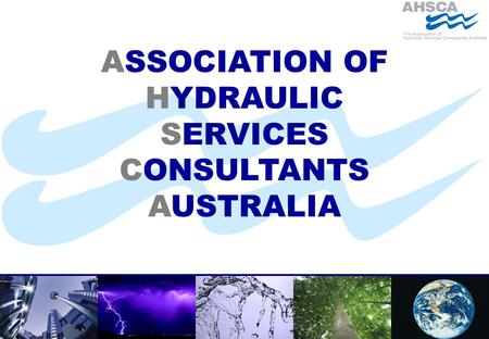ASSOCIATION OF HYDRAULIC SERVICES CONSULTANTS AUSTRALIA.