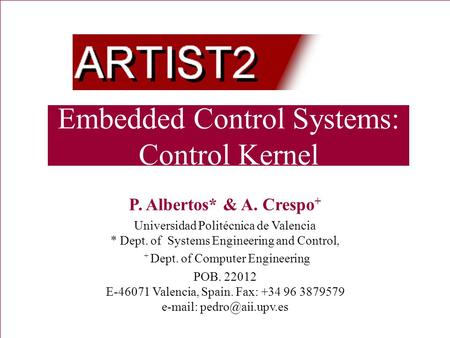 P. Albertos* & A. Crespo + Universidad Politécnica de Valencia * Dept. of Systems Engineering and Control, + Dept. of Computer Engineering POB. 22012 E-46071.