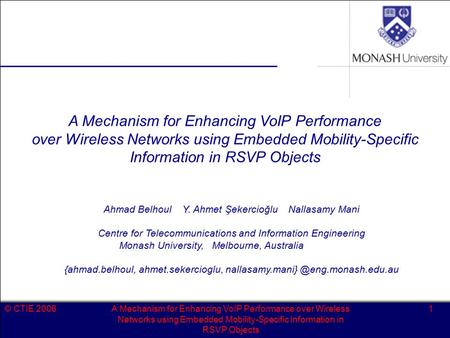 © CTIE 2006A Mechanism for Enhancing VoIP Performance over Wireless Networks using Embedded Mobility-Specific Information in RSVP Objects 1 A Mechanism.