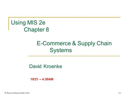 Using MIS 2e Chapter 8 E-Commerce & Supply Chain Systems