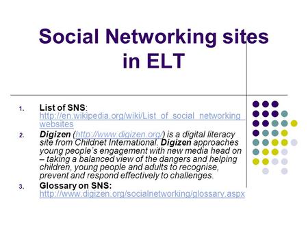 Social Networking sites in ELT 1. List of SNS:  websites