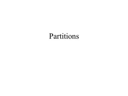 Partitions. Theory of granular partitions There is a projective relation between cognitive subjects and reality Major assumptions: Humans ‘see’ reality.
