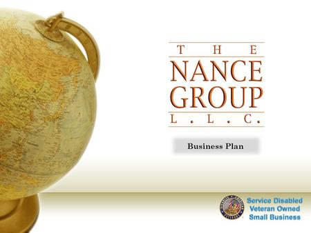 Business Plan. Mission Statement The Nance Group, LLC forms a partnership with local communities to ensure access to sustainable infrastructure and technology.