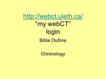 “my webCT” login Bible Outline Chronology.