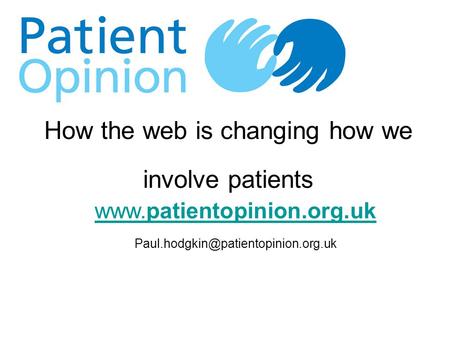 How the web is changing how we involve patients.