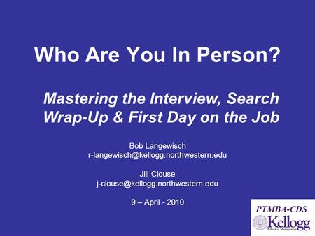 Who Are You In Person? Bob Langewisch Jill Clouse 9 – April - 2010 PTMBA-CDS Mastering.
