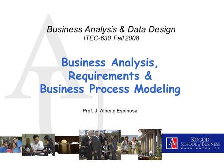 Business Analysis & Data Design ITEC-630 Fall 2008