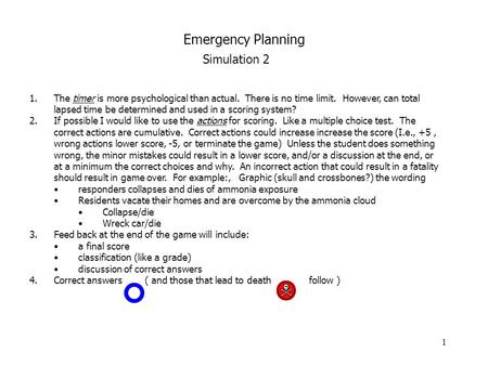 1 Emergency Planning Simulation 2 1.The timer is more psychological than actual. There is no time limit. However, can total lapsed time be determined and.