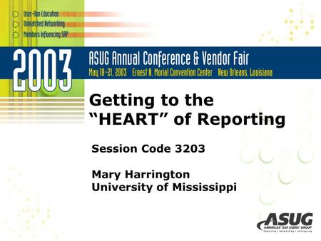 Getting to the “HEART” of Reporting Session Code 3203 Mary Harrington University of Mississippi.