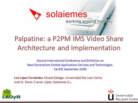 Palpatine: a P2PM IMS Video Share Architecture and Implementation Second International Conference and Exhibition on Next Generations Mobile Applications.
