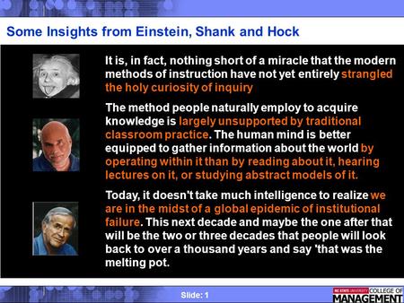 Slide: 1 Some Insights from Einstein, Shank and Hock It is, in fact, nothing short of a miracle that the modern methods of instruction have not yet entirely.