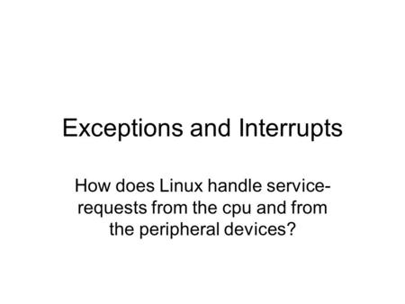 Exceptions and Interrupts