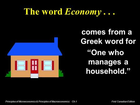 comes from a Greek word for “One who manages a household.”