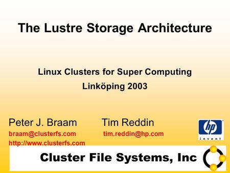 6/10/20011 Cluster File Systems, Inc Peter J. BraamTim Reddin  The Lustre Storage Architecture.