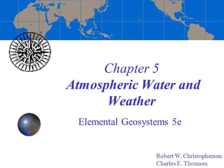 Chapter 5 Atmospheric Water and Weather