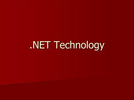 .NET Technology.