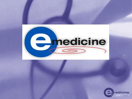 www.eMedicine.comwww.eMedicine.com Insert Presenter Name eMedicine.com, Project Founded, 1997 eMedicine.com,