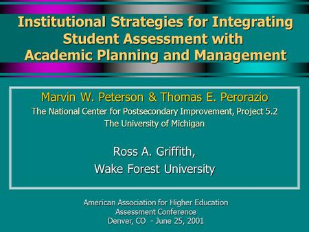 Marvin W. Peterson & Thomas E. Perorazio The National Center for Postsecondary Improvement, Project 5.2 The University of Michigan Ross A. Griffith, Wake.