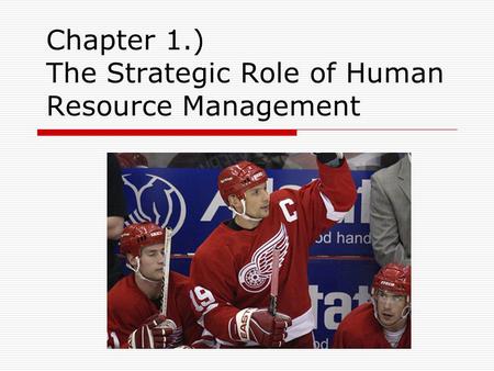 Chapter 1.) The Strategic Role of Human Resource Management.