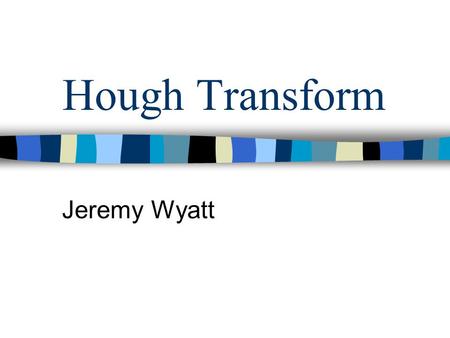 Hough Transform Jeremy Wyatt. The story so far We know how to find edges by convolving with the derivative of a Gaussian filter in two directions We then.