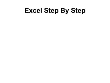 Excel Step By Step. Basic Tasks Excel Environment.