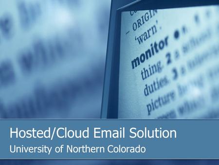 Hosted/Cloud Email Solution University of Northern Colorado.