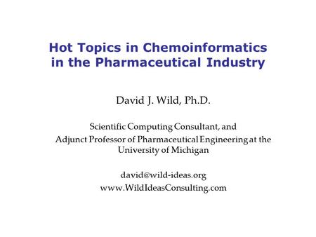 Hot Topics in Chemoinformatics in the Pharmaceutical Industry