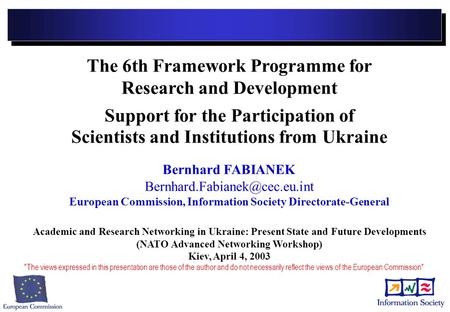 The 6th Framework Programme for Research and Development Support for the Participation of Scientists and Institutions from Ukraine Bernhard FABIANEK