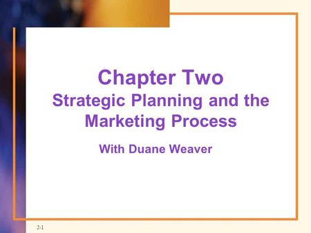 Chapter Two Strategic Planning and the Marketing Process