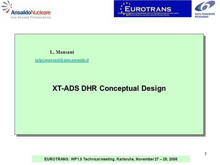 EUROTRANS: WP1.5 Technical meeting, Karlsruhe, November 27 – 28, 2008 1 XT-ADS DHR Conceptual Design L. Mansani
