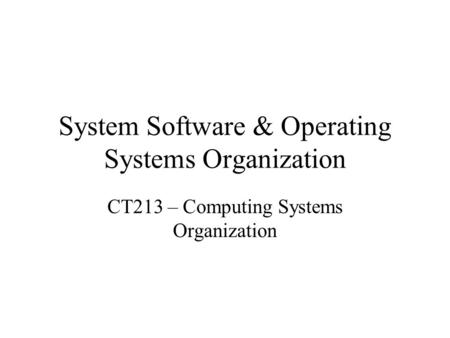 System Software & Operating Systems Organization