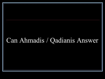 Can Ahmadis / Qadianis Answer. Mirza Saheb & Hazrat Isa Mirza Ghulam Ahmad rejected the fundamental Muslim doctrine of the second coming of Hazrat Isa.
