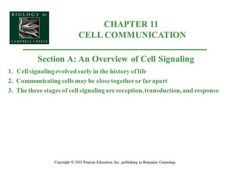CHAPTER 11 CELL COMMUNICATION Section A: An Overview of Cell Signaling