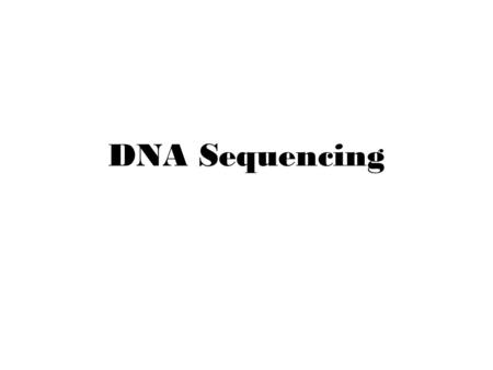 DNA Sequencing.