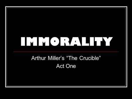 Arthur Miller’s “The Crucible” Act One