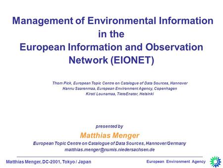 Matthias Menger, DC-2001, Tokyo / Japan European Environment Agency Management of Environmental Information in the European Information and Observation.