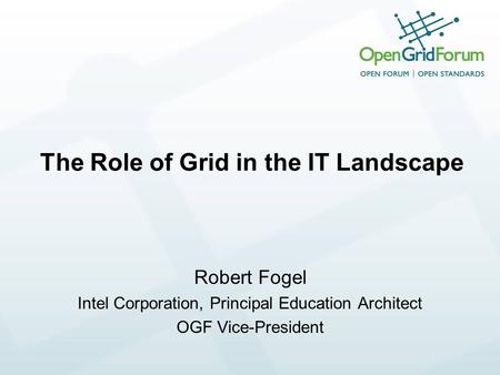 The Role of Grid in the IT Landscape