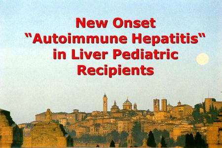 New Onset “Autoimmune Hepatitis“ in Liver Pediatric Recipients.