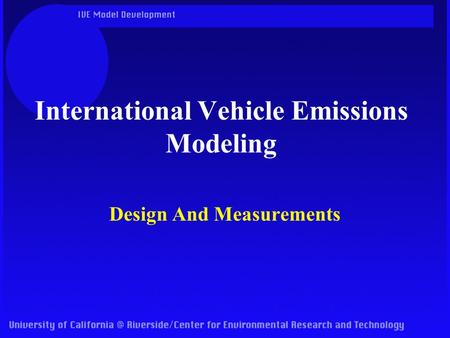 International Vehicle Emissions Modeling Design And Measurements.